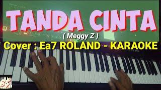 TANDA CINTA  Meggy Z  - Cover  EA7 ROLAND  KARAOKE