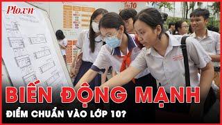 Thí sinh đạt điểm cao giảm điểm chuẩn lớp 10 tại Thành phố Hồ Chí Minh biến động mạnh?  Tin nhanh