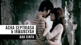 ACHA SEPTRIASA & IRWANSYAH - Ada Cinta Official Music Video