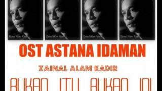 OST Astana Idaman  Zainal Alam Kadir - Bukan Itu Bukan Ini ASTRO