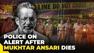 Mukhtar Ansari death news update  UP Police on Alert  Breaking News