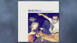 Taylor Swift - Anti-Hero feat. Bleachers