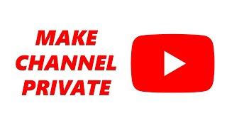 How To Make YouTube Channel Private  Hide YouTube Channel