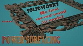 My first carved wood 3d model in SolidWorks