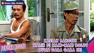 KASIAN BANGET MALIH DIMAKI MAKI SAMA BOLOT CUMA GARA GARA INI - PEPESAN KOSONG