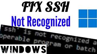 Fix SSH is not recognized as an internal or external command operable command batch file Windows