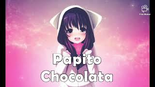 Nightcore - Papito Chocolata Seeya