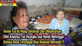 Nenek Tua Ini Ditelantarkan Oleh Anaknya Setelah Nenek Meninggal Rahasia Besar Terungkap Ternyata