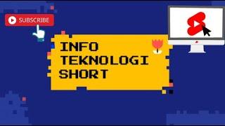 INFO TEKNOLOGI SHORTS #shorts