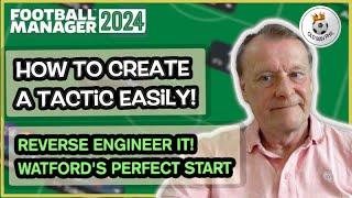 FM - Old Man Phil - FM 24  - How To Create an Unstoppable Tactic Every Save - Reverse Engineer It