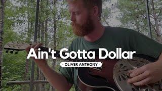 Oliver Anthony - Aint Gotta Dollar Lyric