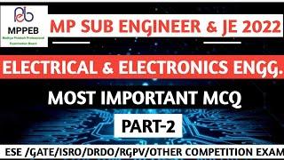 MP SUB ENGINEER 2022 ELECTRICAL & ELECTRONICS ENGG.MOST IMPORTANT MCQPART-2