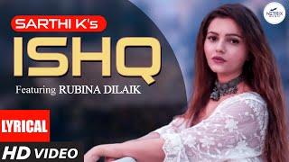 ISHQ Lyrical Video RUBINA DILAIK  Sarthi K  New Punjabi Song 2022  Netrix Music