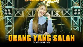 DIKE SABRINA - ORANG YANG SALAH  DS MUSIC Official Live Music Video