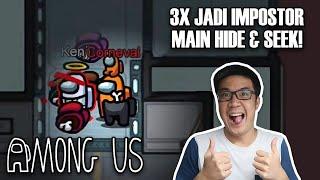 3X JADI IMPOSTOR MAIN PETAK UMPET YEY - Among Us Indonesia Hide and Seek