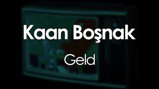 Kaan Boşnak - Geld