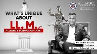 What’s Unique About LL. M. at Alliance School of Law?  Dr. Mukul Saxena