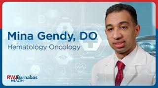 Meet Mina Gendy DO Hematology Oncology