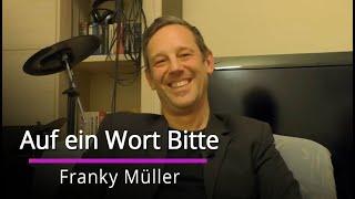 Franky Müller -  Auf ein Wort bitte #2