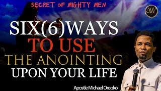 HOW TO USE THE ANOINTING  APOSTLE MICHAEL OROKPO