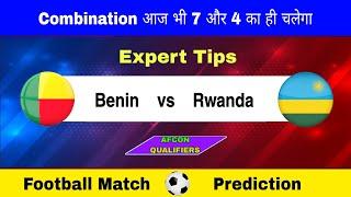 BNI vs RWN Dream11 Team  Bni vs Rwn Dream11 Prediction  Benin vs Rwanda  Afcon Qualifiers Dream11