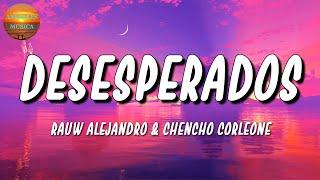  Rauw Alejandro & Chencho Corleone – Desesperados  Aventura Daddy Yankee Shakira Letra\Lyrics