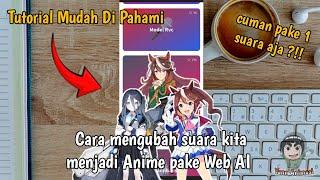 Cara mengubah suara kita menjadi anime pake web AI  - Cocok Buat Karakter animasi cewe 