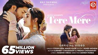 Tere Mere Song  Javed-Mohsin  Stebin Ben  Asees Kaur  Rashmi Virag  Gurmeet & Tridha  Ashish P