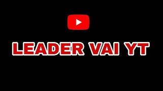 LEADER VAI YT