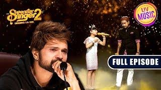 Luka Chuppi पर Pihu के Notes ने किया Himesh Ji को Emotional  Superstar Singer S2  Full Episodes