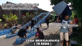 Cara Kerja Crew Sound System Hajatan Saat Loading Pasang Sound • TB AUDIO • crewnya sat set