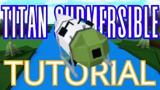 Titan Submersible Tutorial  Build a Boat