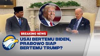 BREAKING NEWS - Setelah Bertemu Biden Akankah Prabowo Temui Trump?