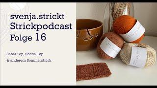 svenja.strickt Strickpodcast Folge 16 Sabai Top Shona Top & mehr Sommerstrick