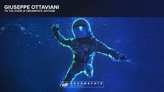 Giuseppe Ottaviani - To The Stars A Dreamstate Anthem Dreamstate Records