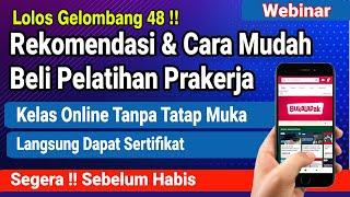 CARA BELI PELATIHAN PRAKERJA GELOMBANG 48 ONLINE WEBINAR