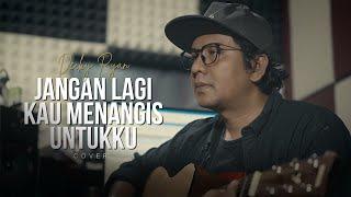 Jangan Lagi Kau Menangis Untukku - Rano Karno Cover By Decky Ryan