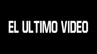 mi ultimo video