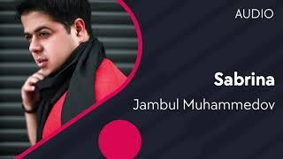 Jambul Muhammedov - Sabrina  Жамбул Мухаммедов - Сабрина AUDIO