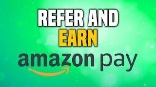 How To Refer And Earn On Amazon Pay SIMPLE