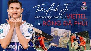 TUẤN ANH JR - KÈO TRÁI DỊ BIỆT VÀ NGÃ RẼ CUỘC ĐỜI