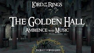 Lord Of The Rings  The Golden Hall  Ambience & Music  3 Hours