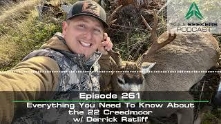 Ep. 261  Everything You Need To Know About the 22 Creedmoor w Derrick Ratliff