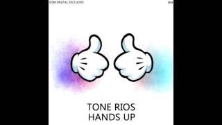 Tone Rios - Hands UP Original Mix EDM DIGITAL EXCLUSIVE 