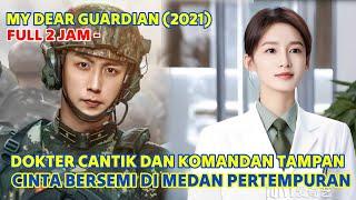 FULL Tentara Tampan Berhati Dingin Jatuh Hati pd Dokter Cantik di Medan PertempuranAlur Drama China