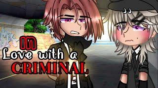 In Love With A Criminal  GCMM • BLGay ️‍