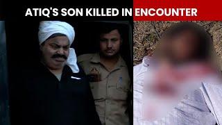 Atiq Ahmads Son Killed In Encounter...  NewsMo