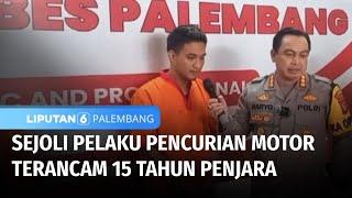 Sejoli Pelaku Pencurian Motor di Palembang Terancam 15 Tahun Penjara  Liputan 6 Palembang