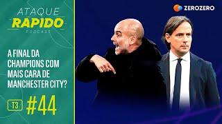 ATAQUE RÁPIDO  T3 Ep.44 - A final da Champions com mais cara de Manchester City?