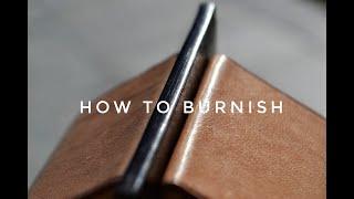 HOW TO BURNISH LEATHER TO A GLOSS FINISH Glass burnish leather edge finishing